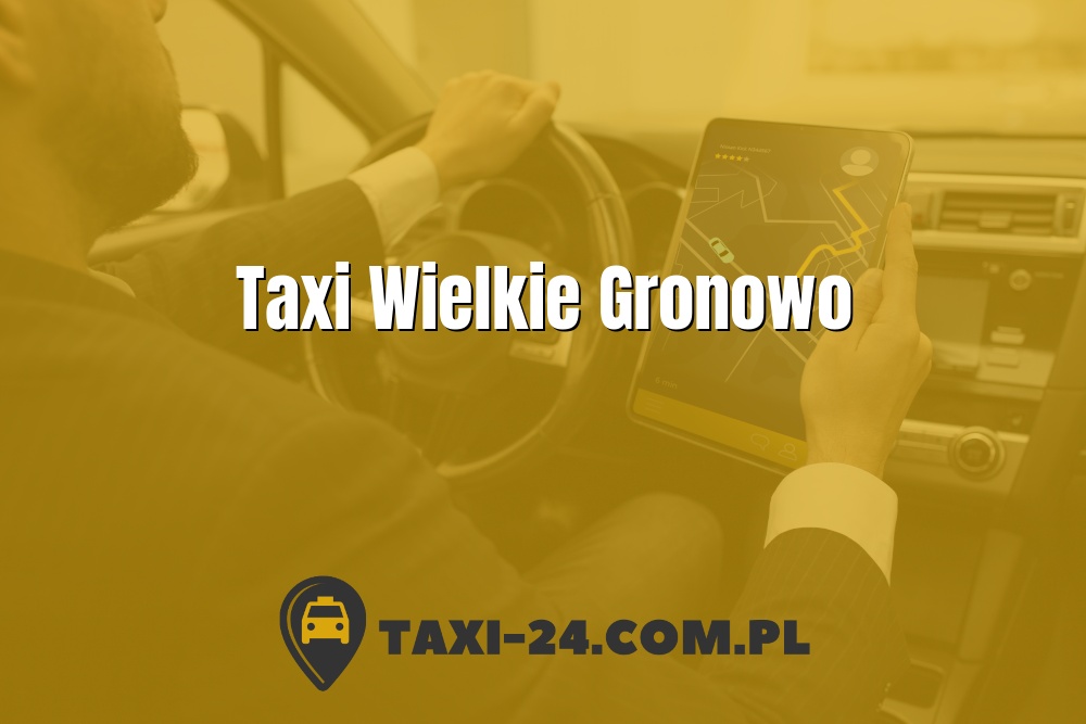 Taxi Wielkie Gronowo www.taxi-24.com.pl