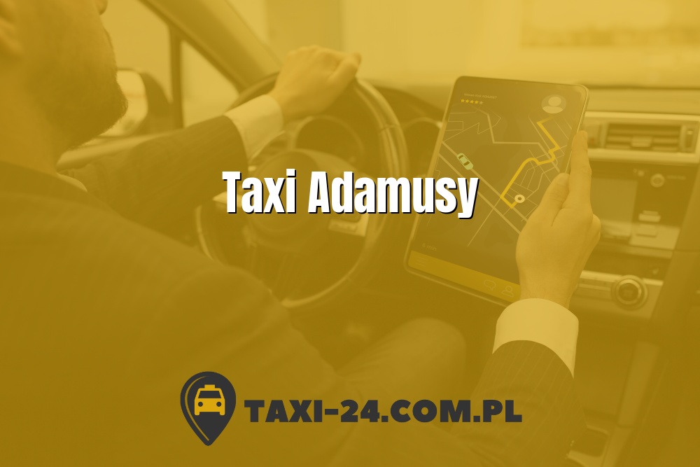 Taxi Adamusy www.taxi-24.com.pl
