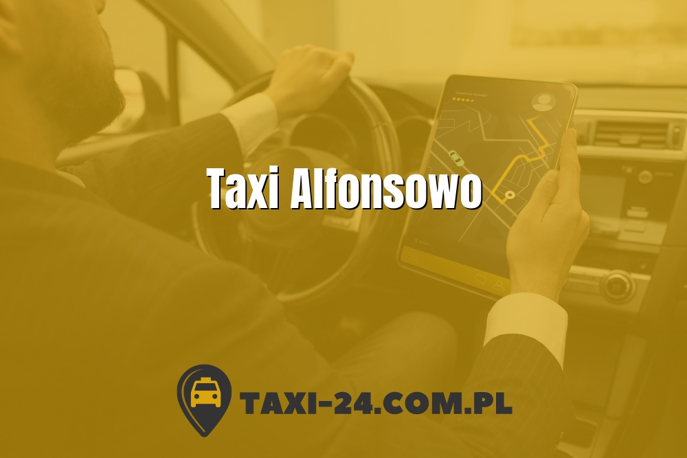 Taxi Alfonsowo www.taxi-24.com.pl