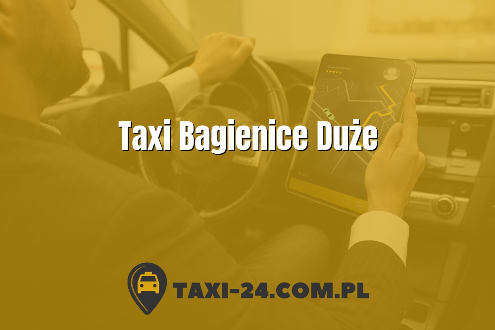 Taxi Bagienice Duże www.taxi-24.com.pl