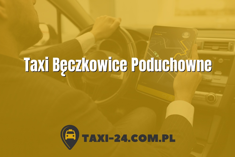 Taxi Bęczkowice Poduchowne www.taxi-24.com.pl