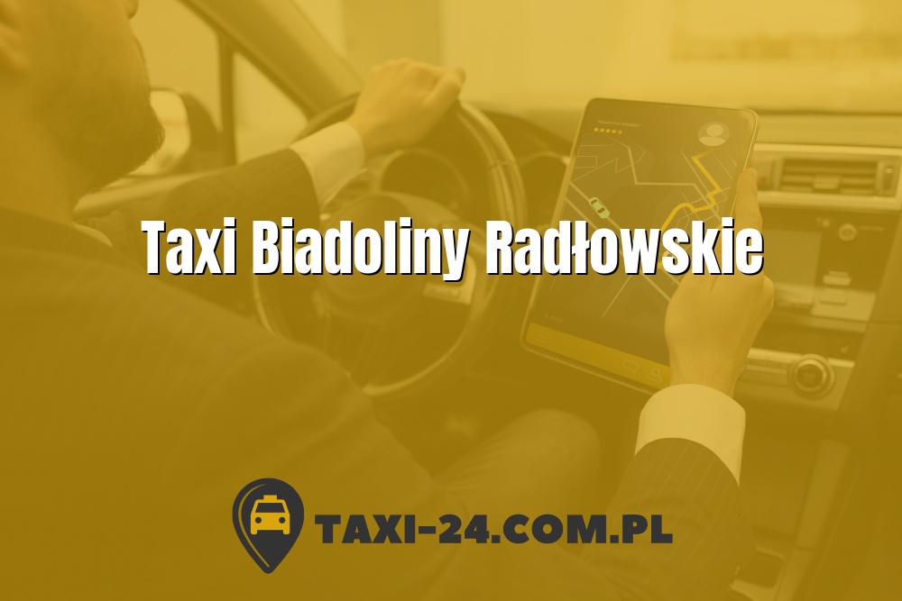 Taxi Biadoliny Radłowskie www.taxi-24.com.pl