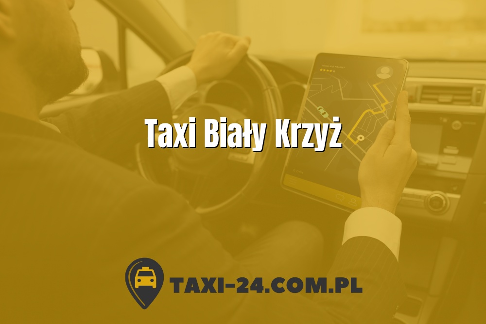 Taxi Biały Krzyż www.taxi-24.com.pl