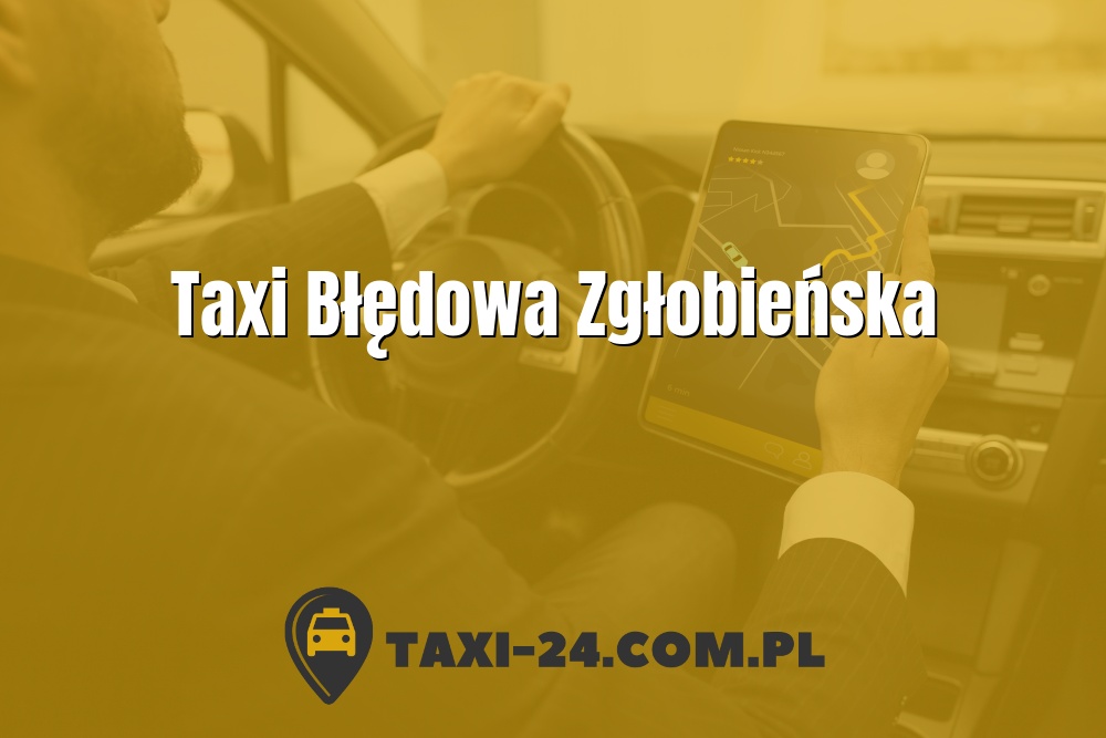 Taxi Błędowa Zgłobieńska www.taxi-24.com.pl