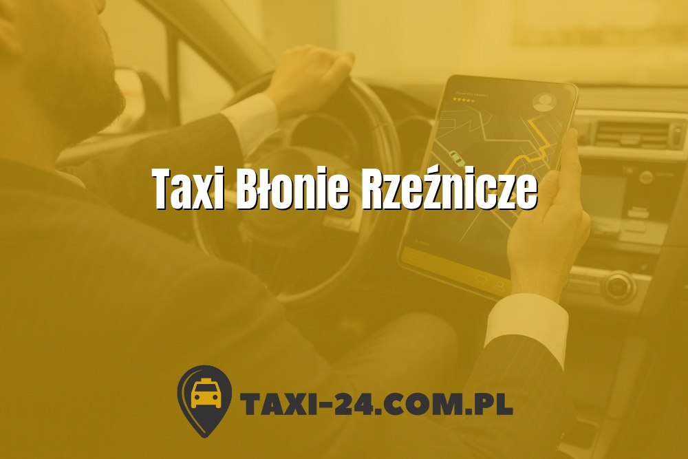 Taxi Błonie Rzeźnicze www.taxi-24.com.pl