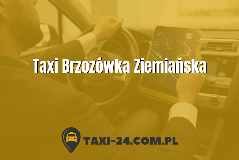 Taxi Brzozówka Ziemiańska www.taxi-24.com.pl