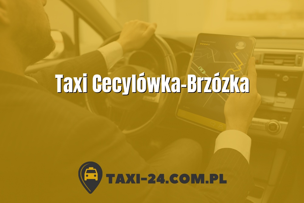 Taxi Cecylówka-Brzózka www.taxi-24.com.pl