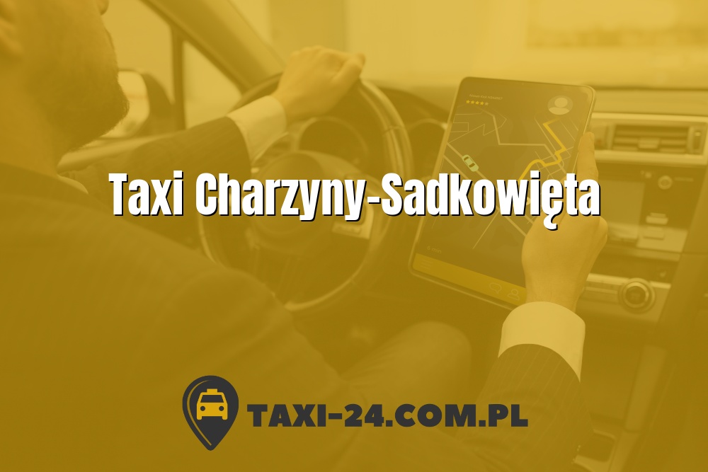 Taxi Charzyny-Sadkowięta www.taxi-24.com.pl