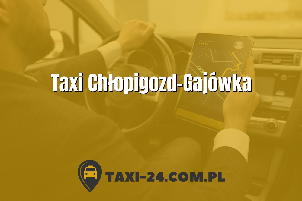 Taxi Chłopigozd-Gajówka www.taxi-24.com.pl