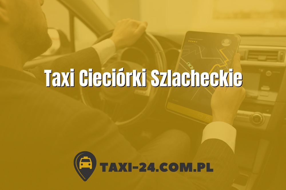 Taxi Cieciórki Szlacheckie www.taxi-24.com.pl