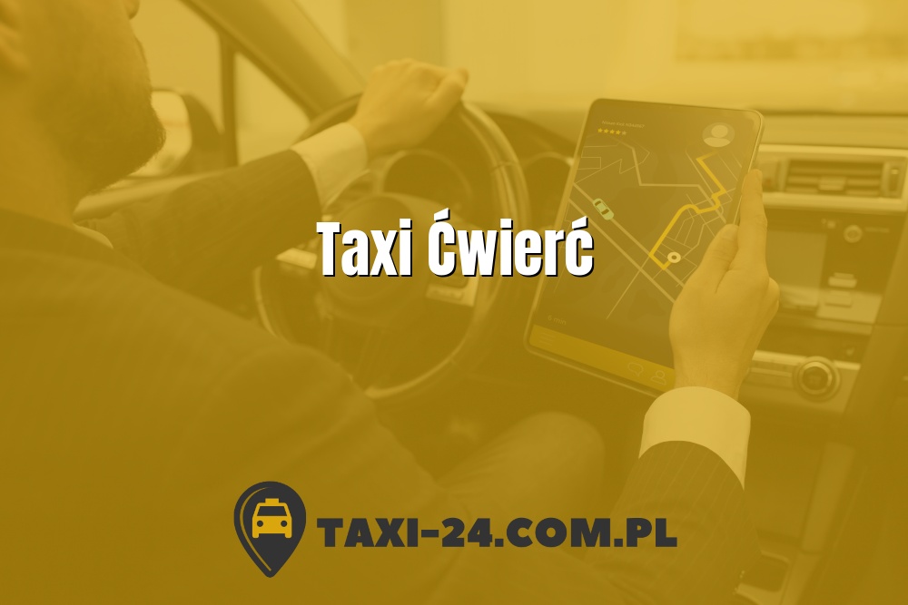 Taxi Ćwierć www.taxi-24.com.pl