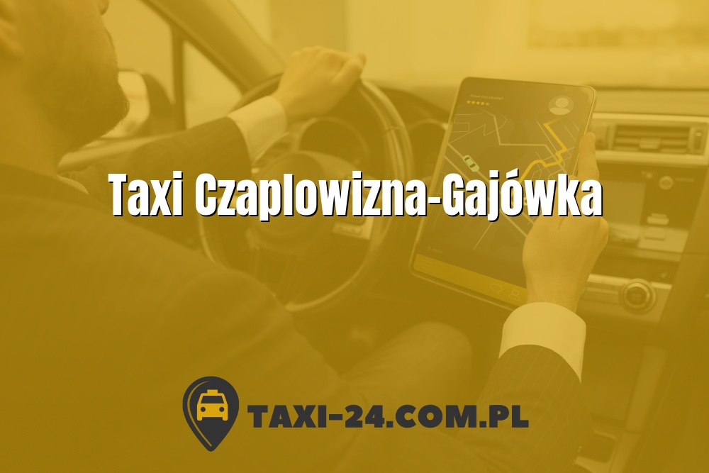 Taxi Czaplowizna-Gajówka www.taxi-24.com.pl