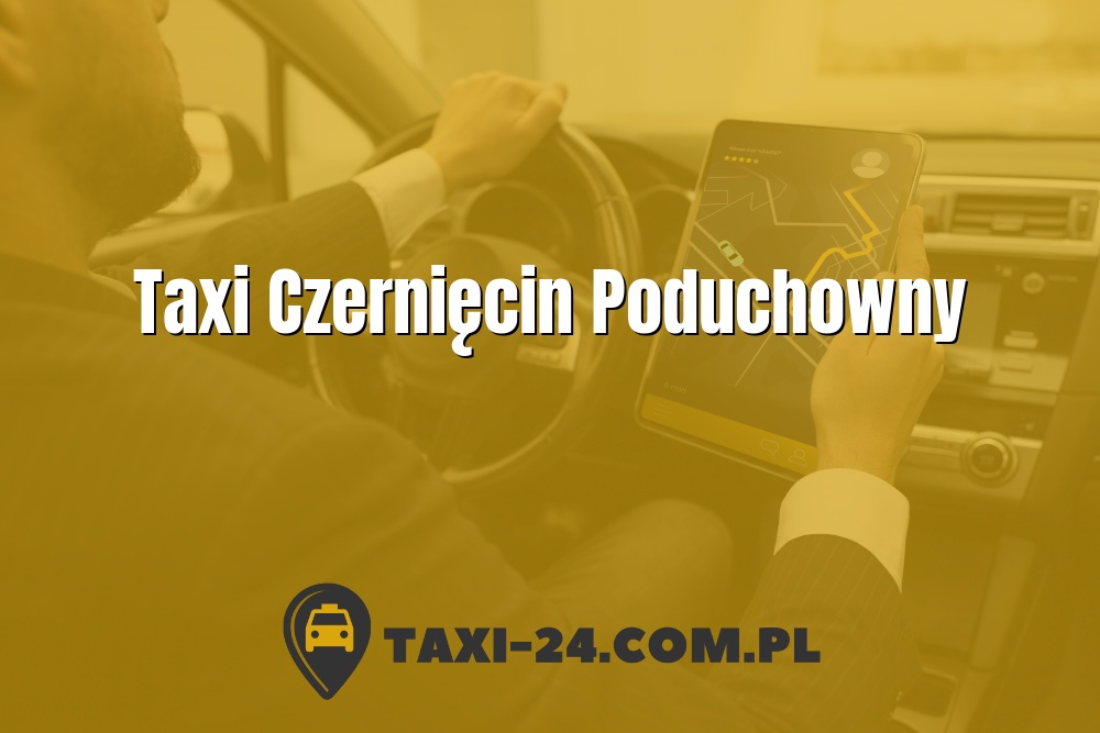 Taxi Czernięcin Poduchowny www.taxi-24.com.pl