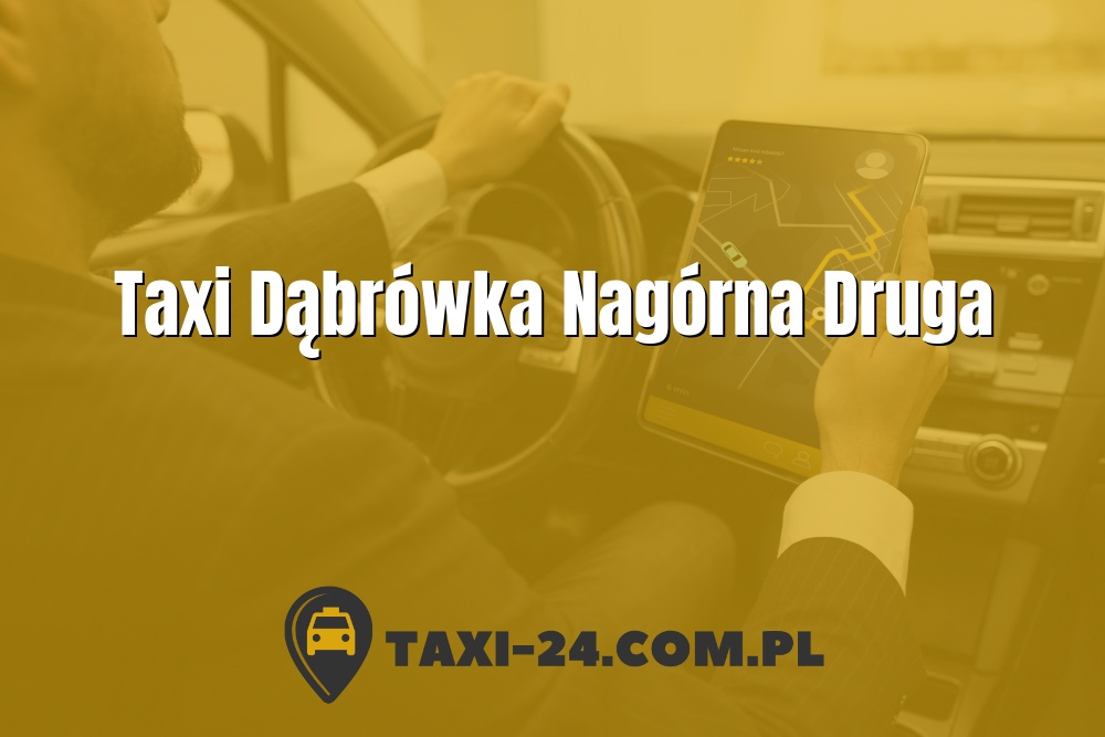 Taxi Dąbrówka Nagórna Druga www.taxi-24.com.pl