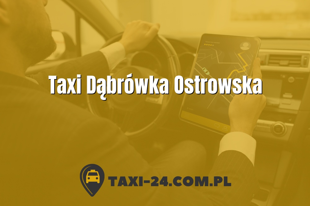 Taxi Dąbrówka Ostrowska www.taxi-24.com.pl