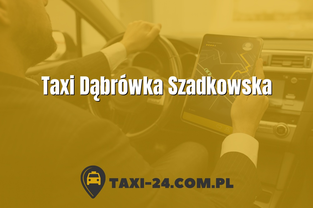 Taxi Dąbrówka Szadkowska www.taxi-24.com.pl