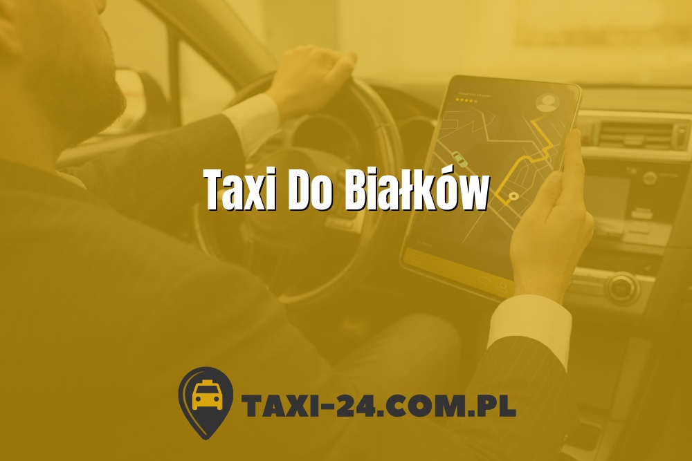 Taxi Do Białków www.taxi-24.com.pl