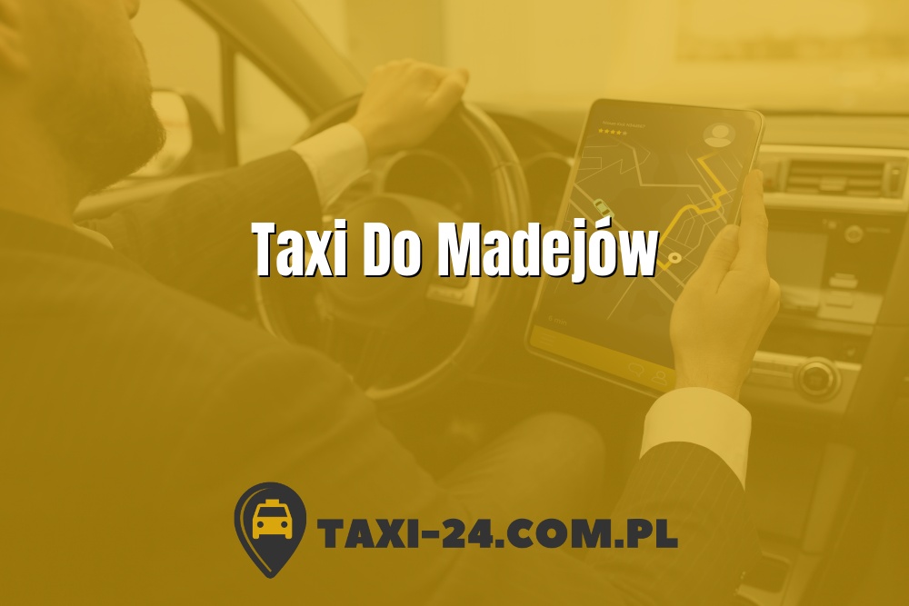 Taxi Do Madejów www.taxi-24.com.pl