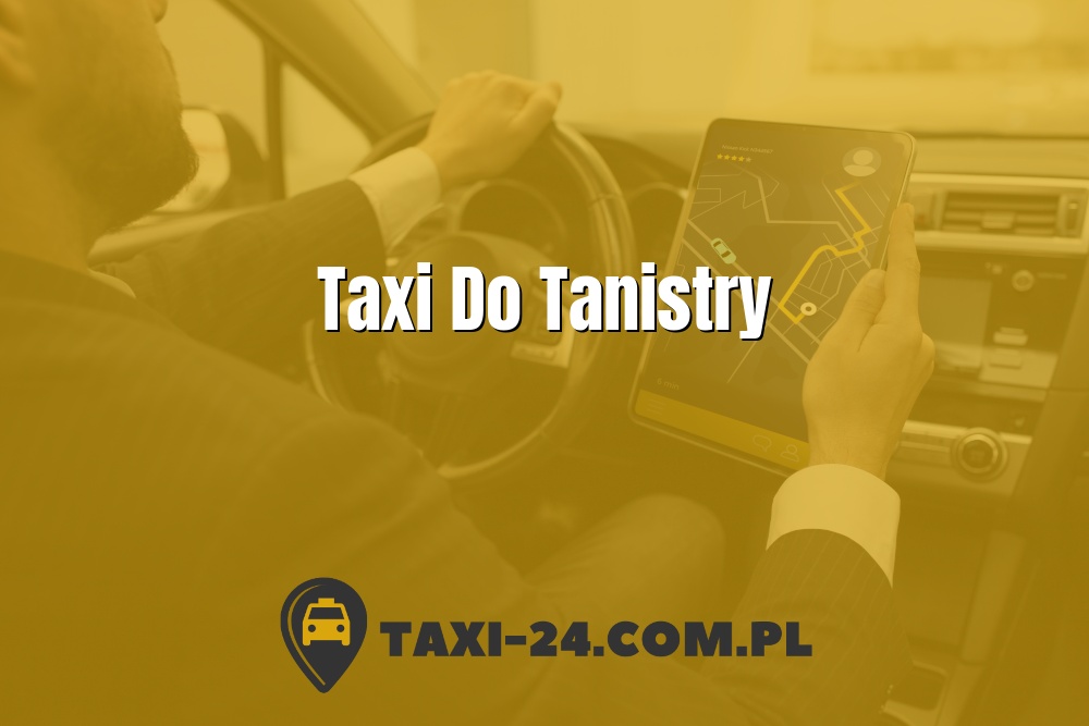 Taxi Do Tanistry www.taxi-24.com.pl