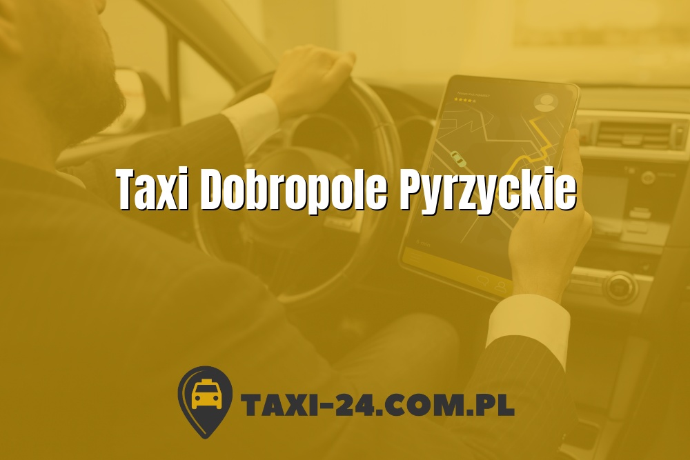 Taxi Dobropole Pyrzyckie www.taxi-24.com.pl