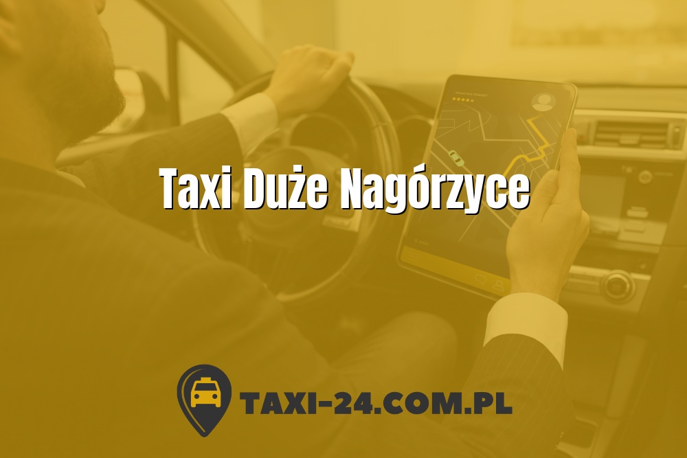 Taxi Duże Nagórzyce www.taxi-24.com.pl