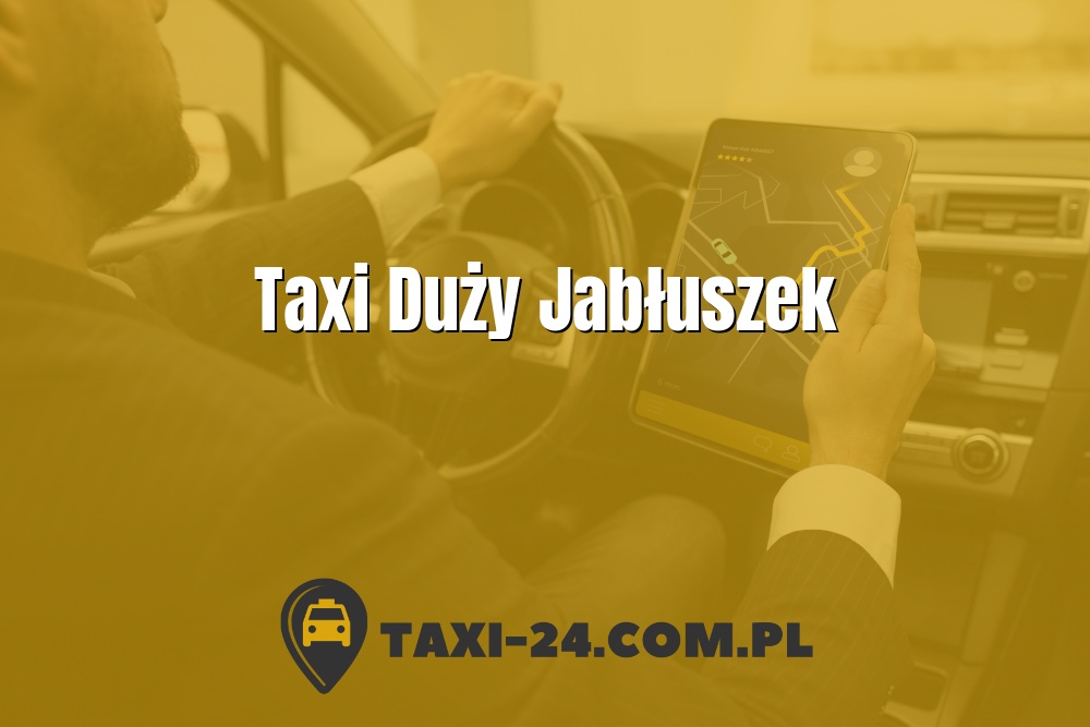 Taxi Duży Jabłuszek www.taxi-24.com.pl