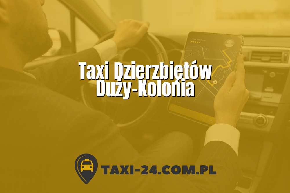 Taxi Dzierzbiętów Duży-Kolonia www.taxi-24.com.pl