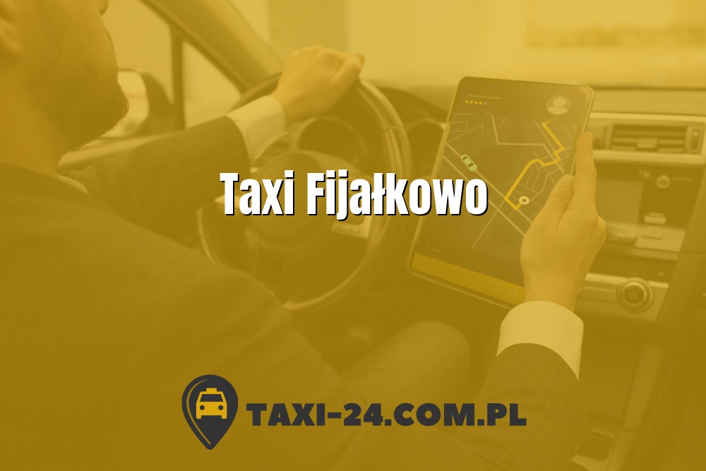 Taxi Fijałkowo www.taxi-24.com.pl