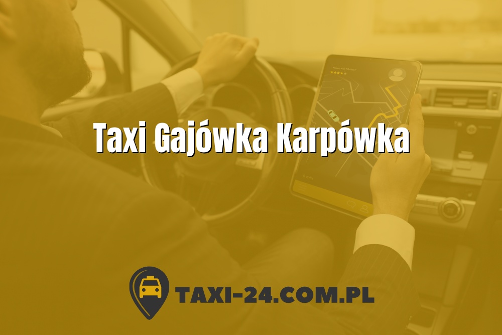 Taxi Gajówka Karpówka www.taxi-24.com.pl
