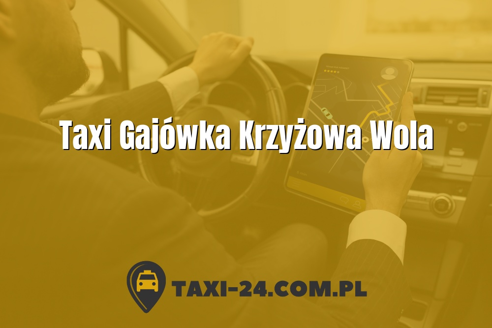 Taxi Gajówka Krzyżowa Wola www.taxi-24.com.pl