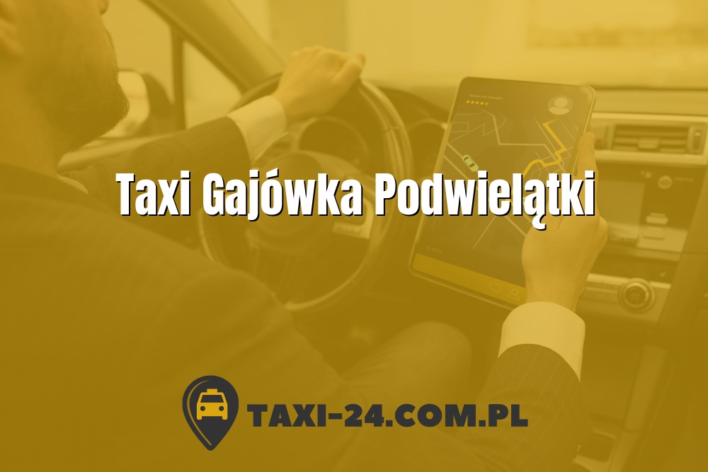 Taxi Gajówka Podwielątki www.taxi-24.com.pl