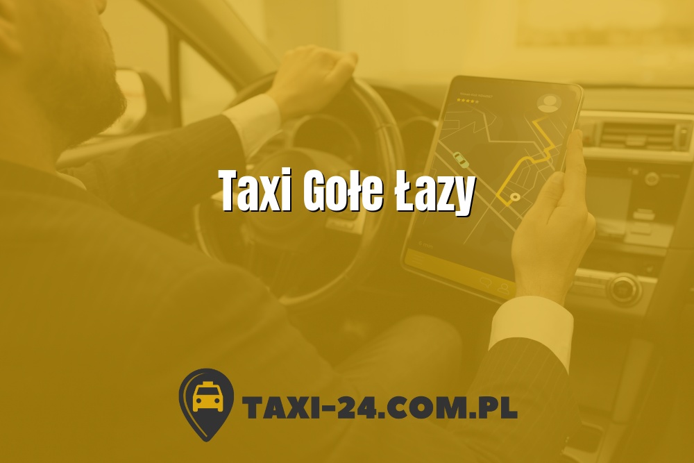 Taxi Gołe Łazy www.taxi-24.com.pl
