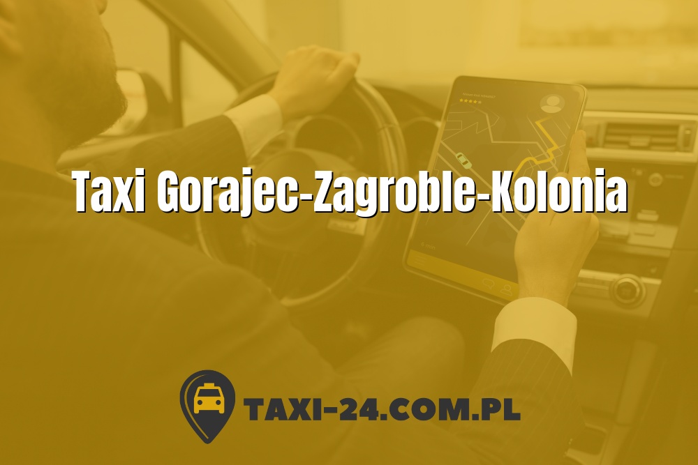 Taxi Gorajec-Zagroble-Kolonia www.taxi-24.com.pl