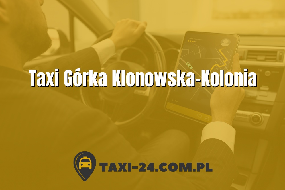 Taxi Górka Klonowska-Kolonia www.taxi-24.com.pl