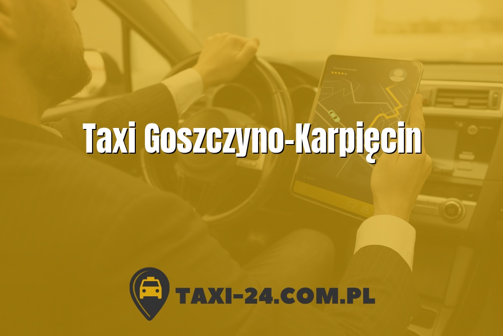 Taxi Goszczyno-Karpięcin www.taxi-24.com.pl