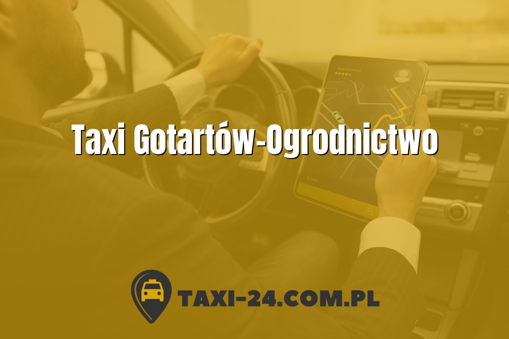 Taxi Gotartów-Ogrodnictwo www.taxi-24.com.pl