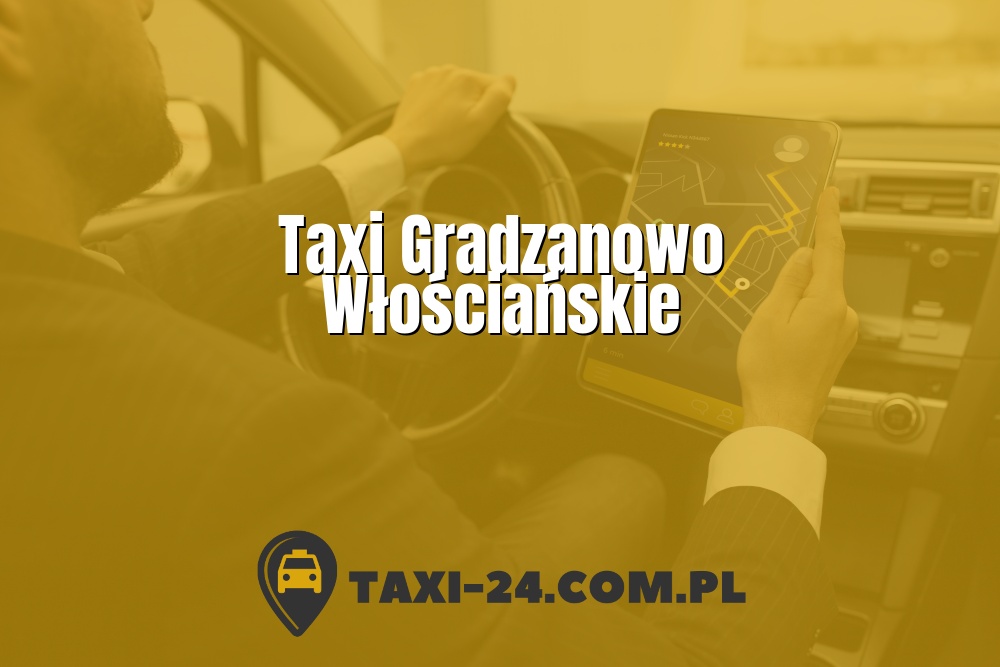 Taxi Gradzanowo Włościańskie www.taxi-24.com.pl