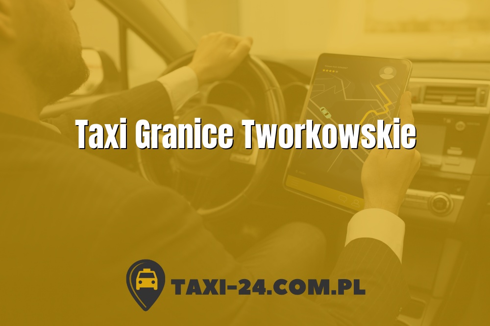 Taxi Granice Tworkowskie www.taxi-24.com.pl