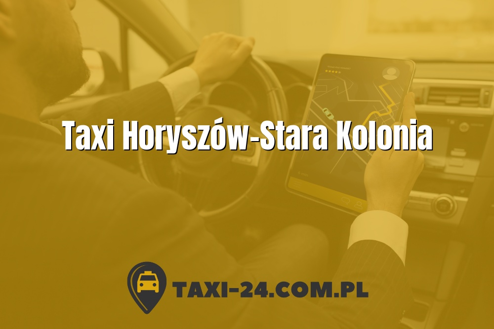 Taxi Horyszów-Stara Kolonia www.taxi-24.com.pl