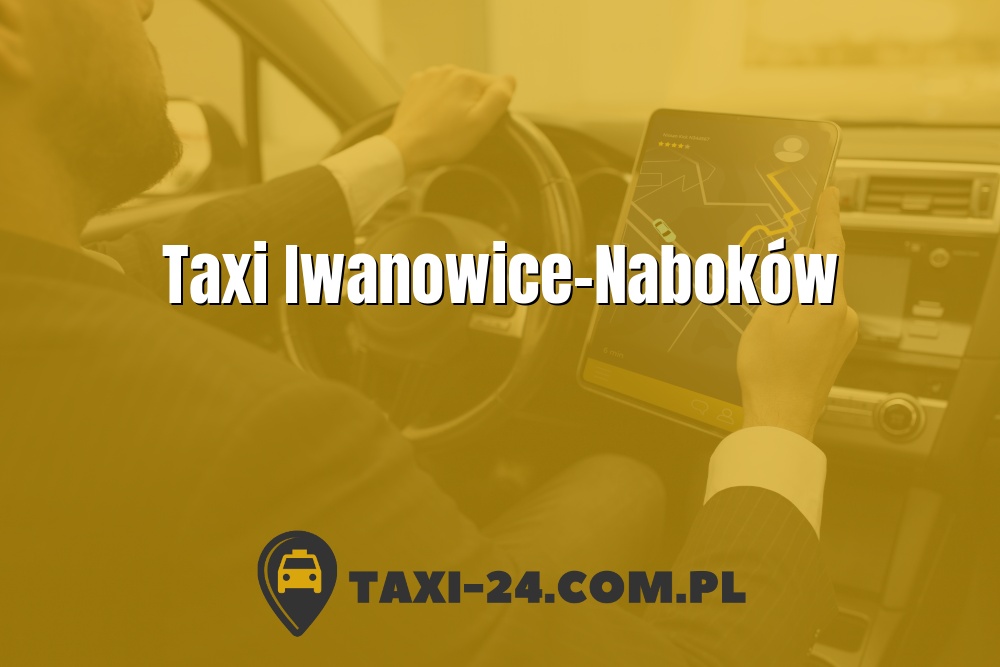 Taxi Iwanowice-Naboków www.taxi-24.com.pl