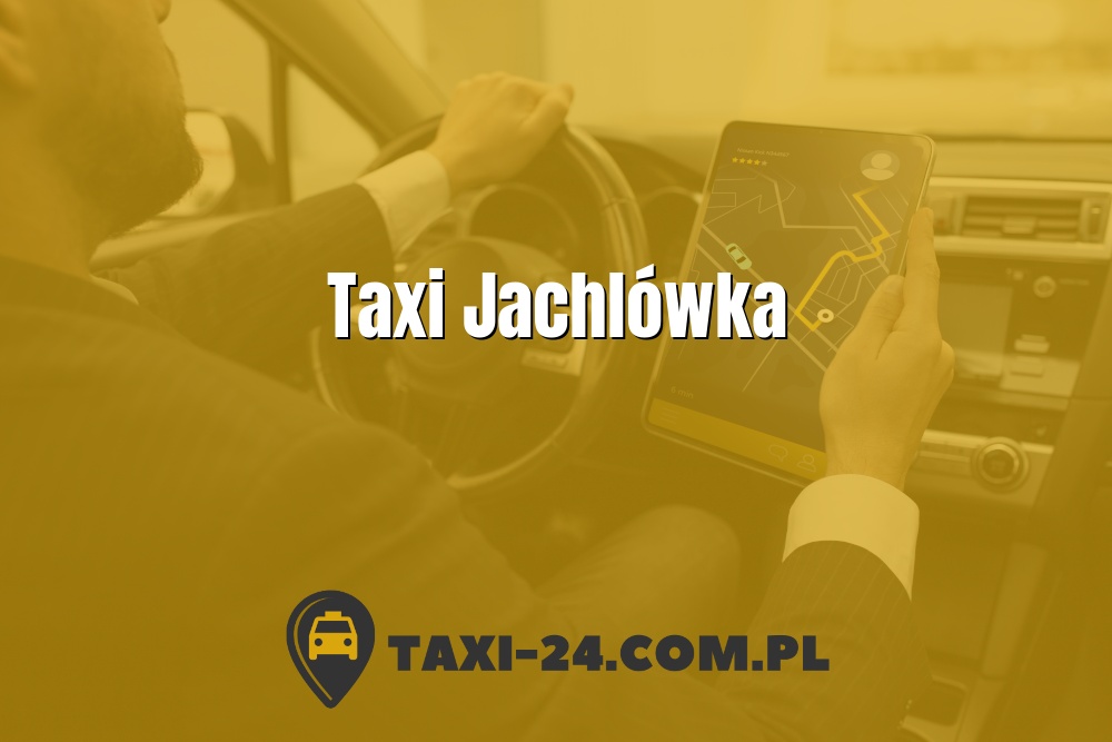 Taxi Jachlówka www.taxi-24.com.pl