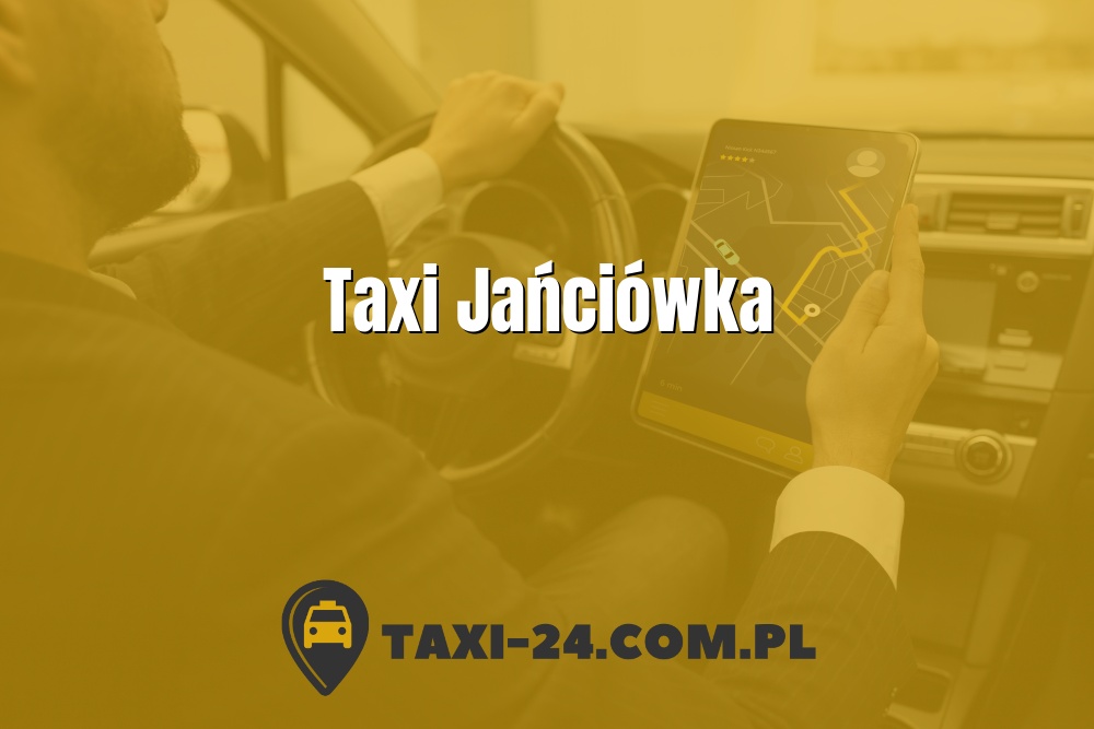 Taxi Jańciówka www.taxi-24.com.pl