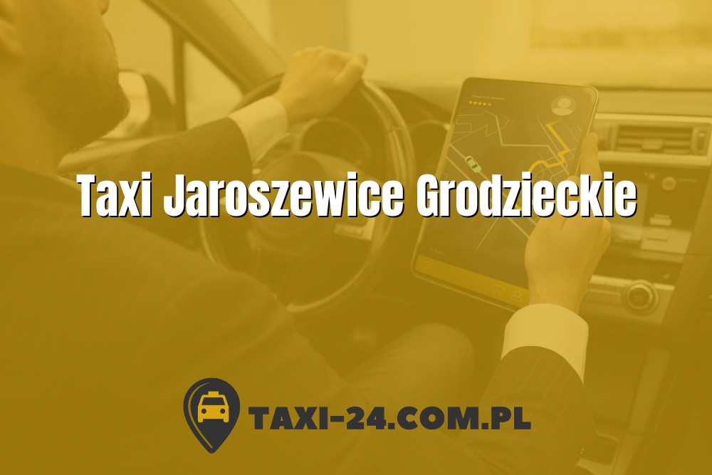 Taxi Jaroszewice Grodzieckie www.taxi-24.com.pl