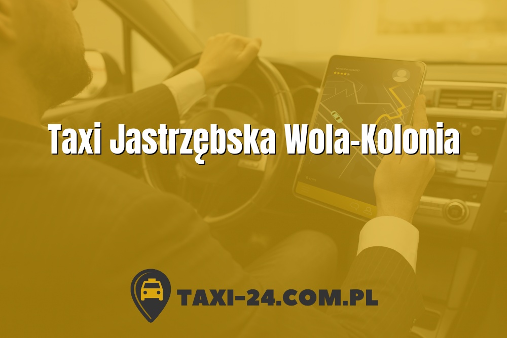 Taxi Jastrzębska Wola-Kolonia www.taxi-24.com.pl