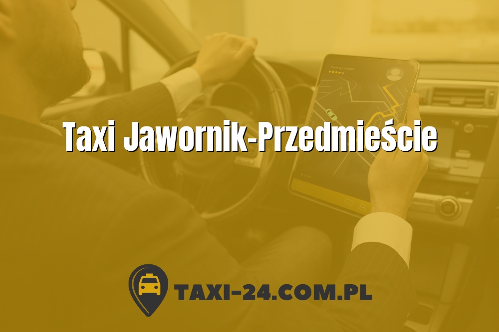 Taxi Jawornik-Przedmieście www.taxi-24.com.pl