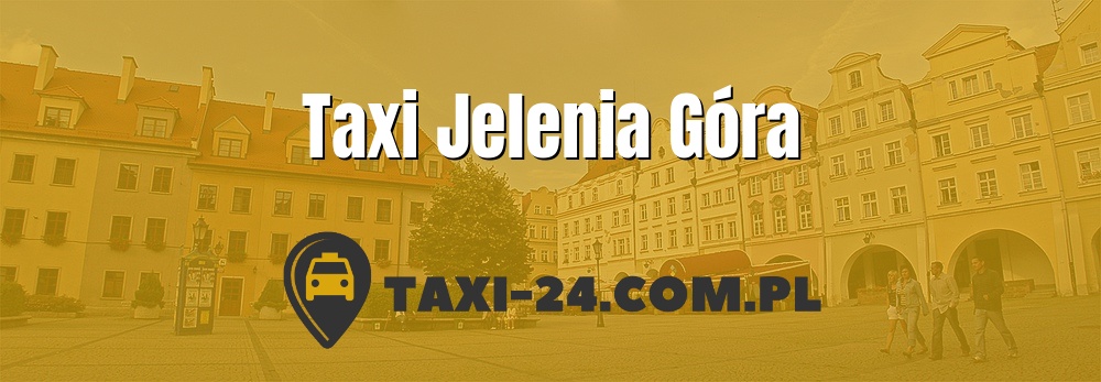 Taxi Jelenia Góra www.taxi-24.com.pl
