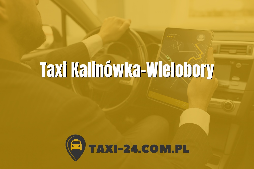 Taxi Kalinówka-Wielobory www.taxi-24.com.pl