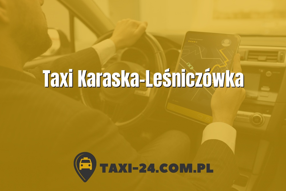 Taxi Karaska-Leśniczówka www.taxi-24.com.pl