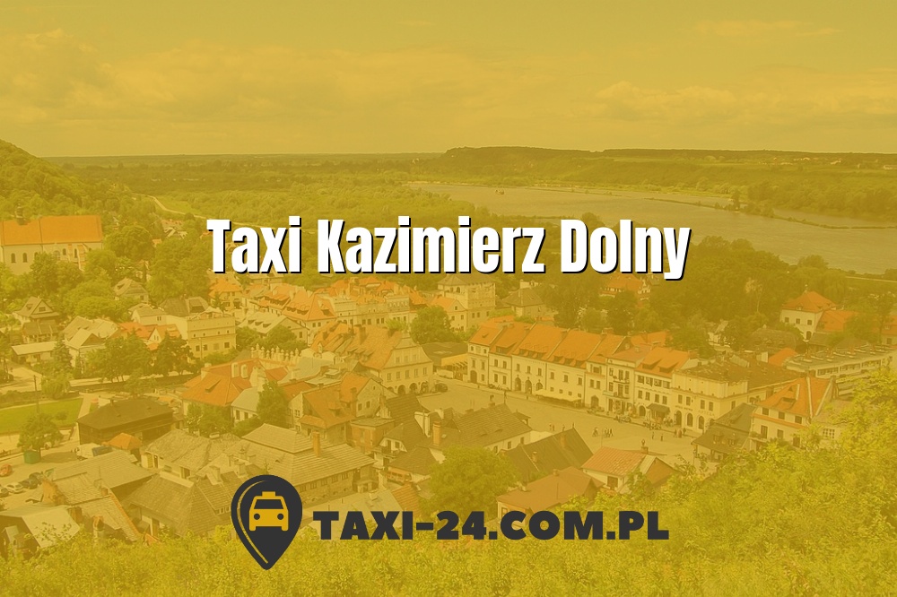Taxi Kazimierz Dolny www.taxi-24.com.pl