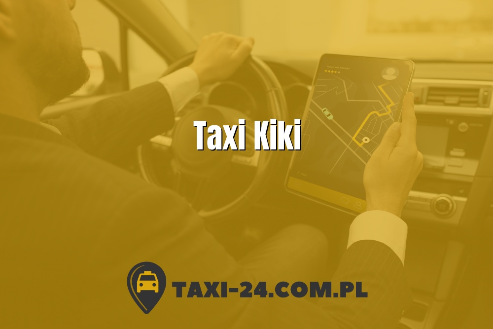 Taxi Kiki www.taxi-24.com.pl